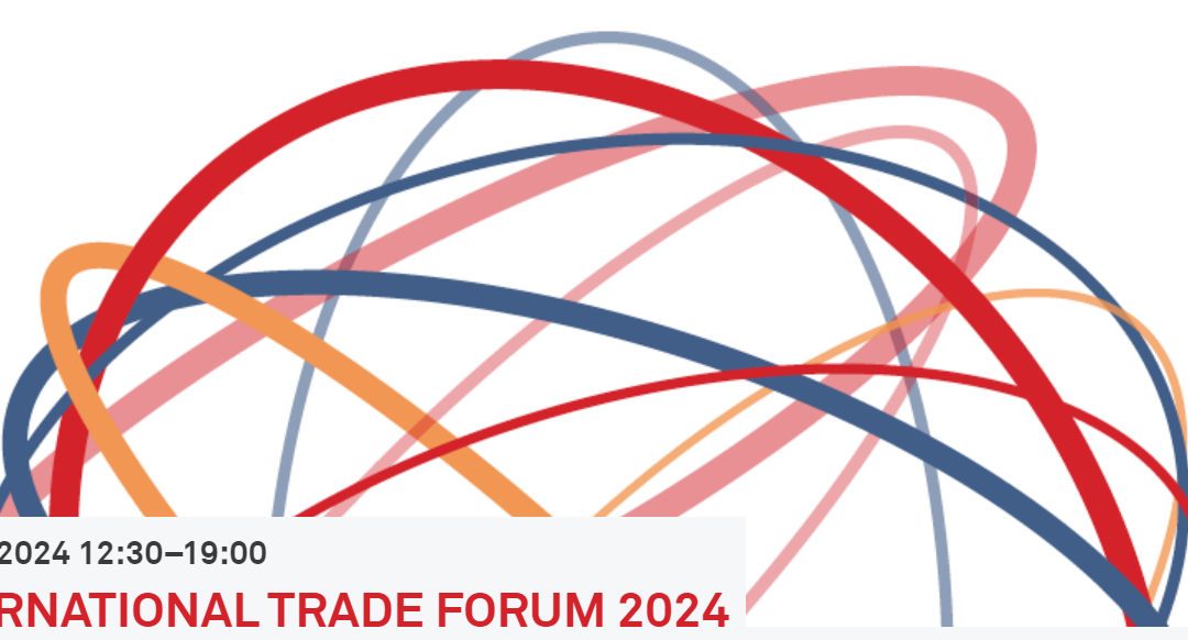 INTERNATIONAL TRADE FORUM 2024: Sustainability as a Driver for Growth: from Trend to Competitive Advantage in International Business