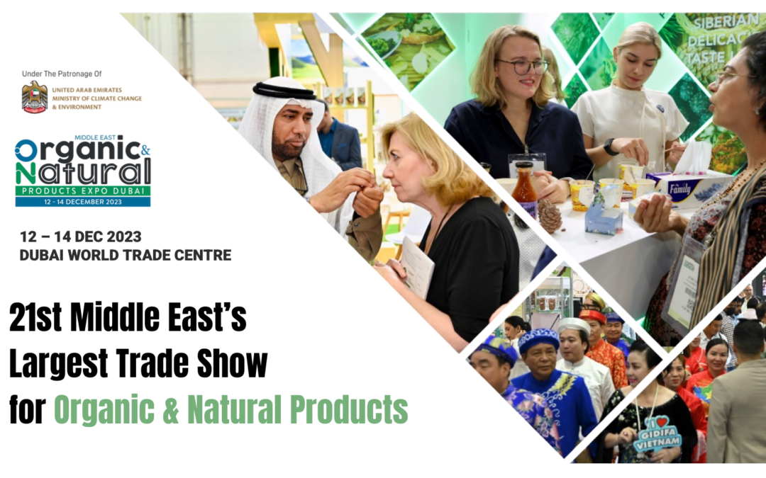 Discover the 21st Middle East Organic & Natural Products Expo – from 12th – 14th December at Dubai World Trade Center (DWTC), Dubai, UAE.