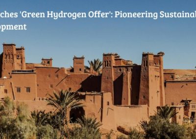Morocco Launches their Revolutionary Green Hydrogen Offer: Pioneering Sustainable Energy Development